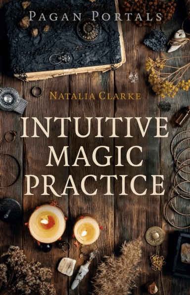 Pagan Portals - Intuitive Magic Practice av Natalia Clarke