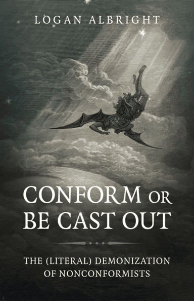Conform or Be Cast Out av Logan Albright
