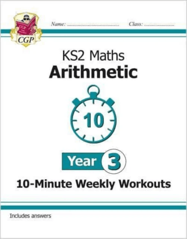 KS2 Year 3 Maths 10-Minute Weekly Workouts: Arithmetic av CGP Books