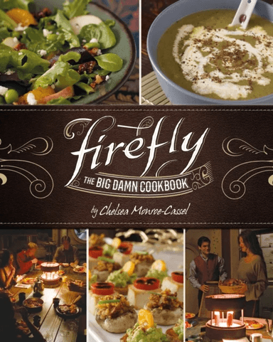 Firefly - The Big Damn Cookbook av Chelsea Monroe-Cassel
