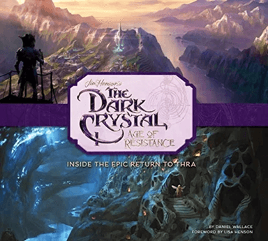 The Art and Making of The Dark Crystal: Age of Resistance av Daniel Wallace