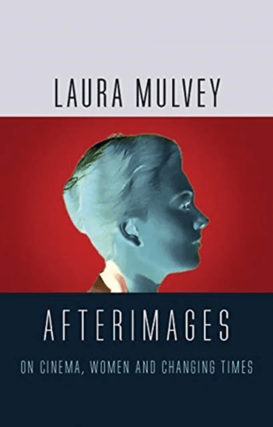 Afterimages av Laura Mulvey