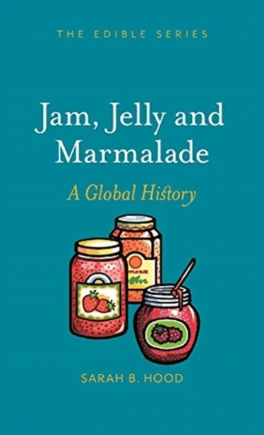 Jam, Jelly and Marmalade av Sarah B. Hood