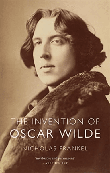 The Invention of Oscar Wilde av Nicholas Frankel