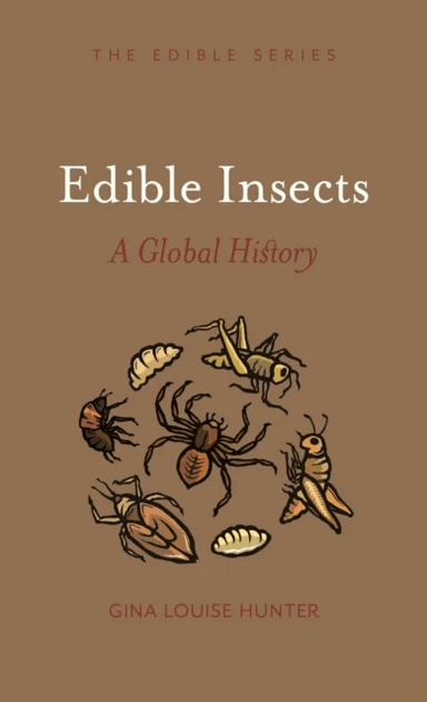 Edible Insects av Gina Louise Hunter