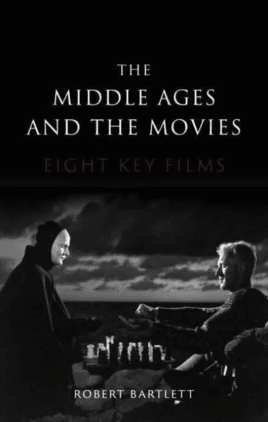 The Middle Ages and the Movies av Robert Bartlett