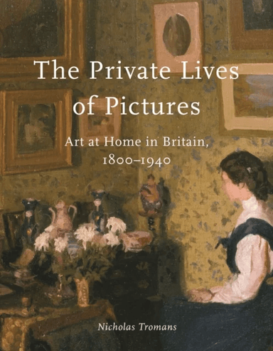 The Private Lives of Pictures av Nicholas Tromans
