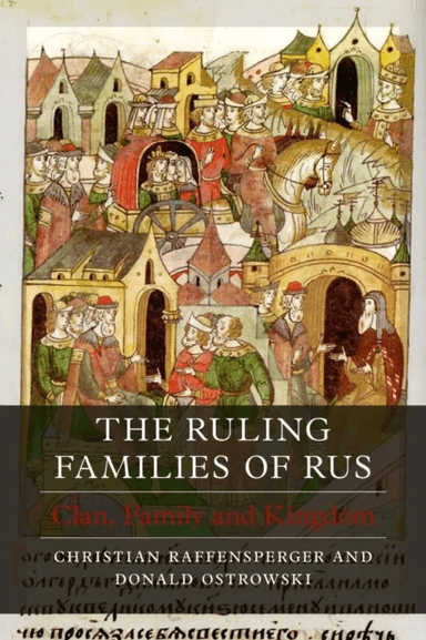 The Ruling Families of Rus av Christian Raffensperger, Donald Ostrowski
