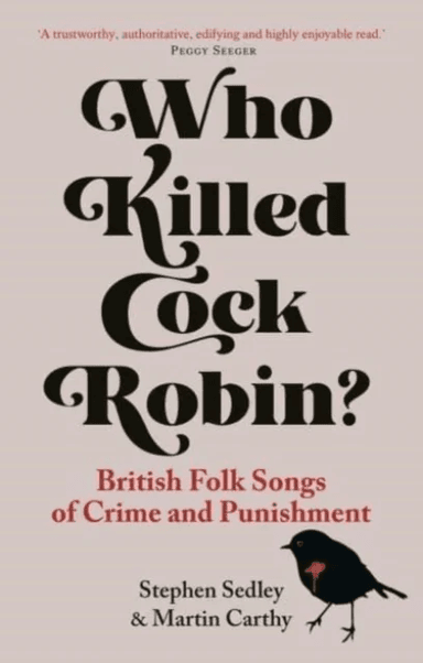 Who Killed Cock Robin? av Stephen Sedley, Martin Carthy