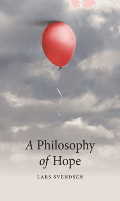 A Philosophy of Hope av Lars Svendsen