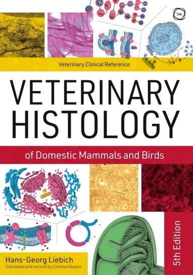 Veterinary Histology of Domestic Mammals and Birds 5th Edition: Textbook and Colour Atlas av Hans-Georg Liebich