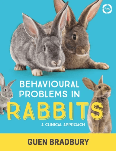 Behavioural Problems in Rabbits: A Clinical Approach av Guen Bradbury