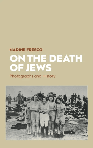 On the Death of Jews av Nadine Fresco