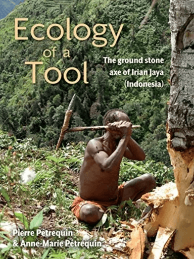 Ecology of a Tool av Pierre Petrequin, Anne-Marie Petrequin
