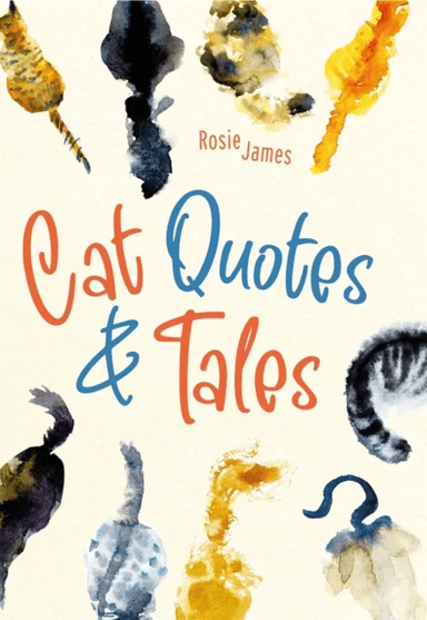 Cat Quotes &amp; Tales av Rosie James