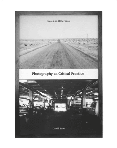Photography as Critical Practice av David Bate