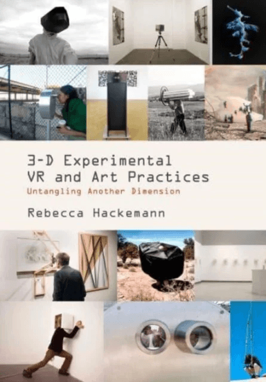 3-D Experimental VR and Art Practices av Rebecca Hackemann