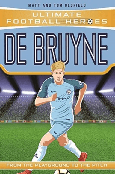 De Bruyne (Ultimate Football Heroes - the No. 1 football series): Collect them all! av Matt Oldfield