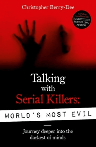 Talking With Serial Killers: World's Most Evil av Christopher Berry-Dee