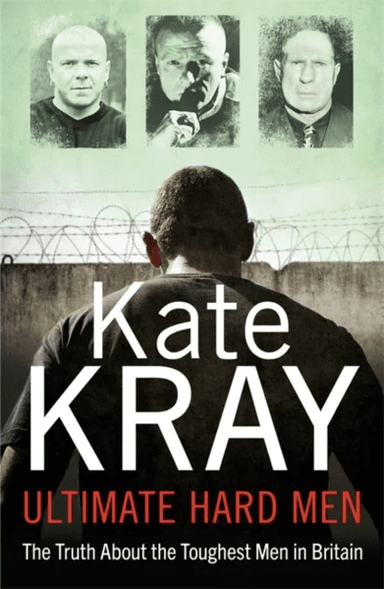Ultimate Hard Men - The Truth About the Toughest Men in Britain av Kate Kray