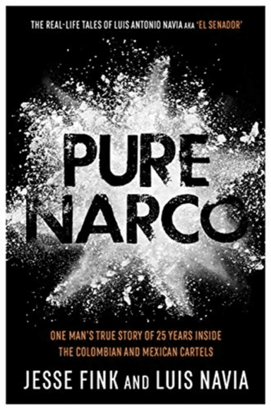 Pure Narco av Luis Navia, Jesse Fink