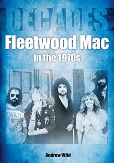 Fleetwood Mac In The 1970s av Andrew Wild