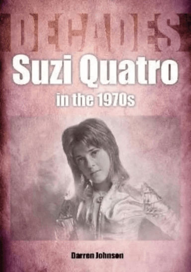Suzi Quatro in the 1970s (Decades) av Darren Johnson