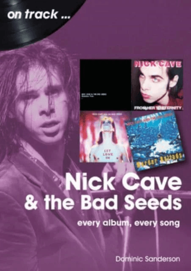 Nick Cave and the Bad Seeds On Track av Dominic Sanderson