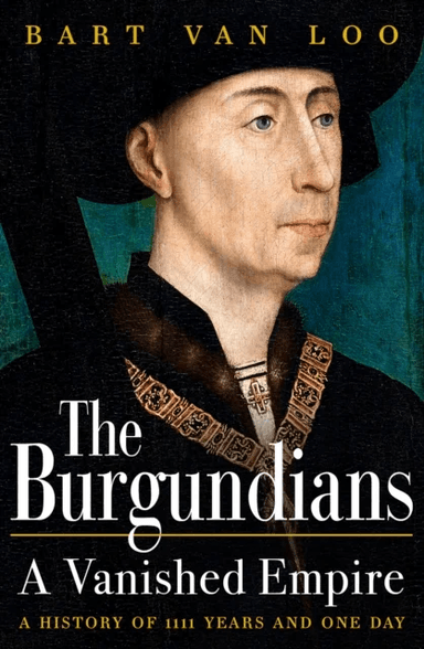 The Burgundians av Bart Van Loo
