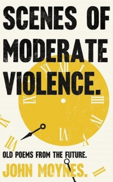 Scenes of Moderate Violence av John Moynes