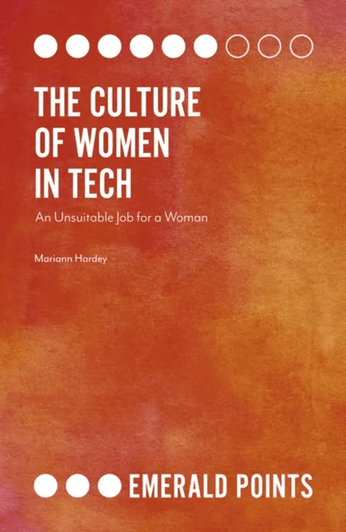 The Culture of Women in Tech av Dr. Mariann (University of Durham UK) Hardey