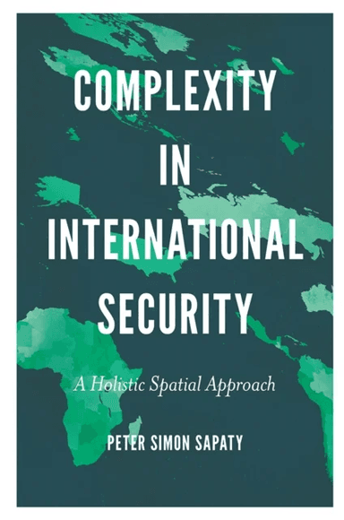 Complexity in International Security av Peter Simon (National Academy of Sciences Ukraine) Sapaty