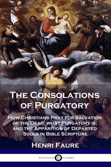 The Consolations of Purgatory av Henri Faure