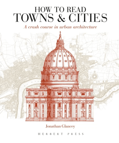 How to Read Towns and Cities av Jonathan Glancey