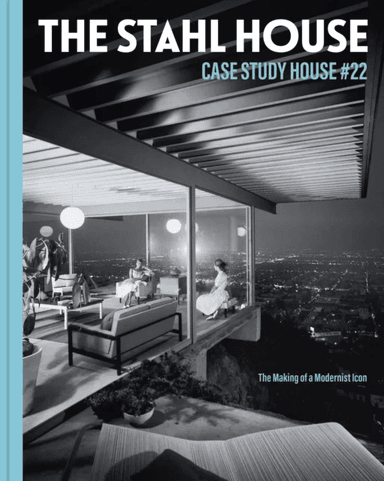 The Stahl House: Case Study House #22 av Bruce Stahl, Shari Stahl Gronwald