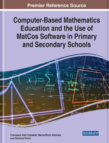Computer-Based Mathematics Education and the Use of MatCos Software in Primary and Secondary Schools av Francesco Aldo Costabile, Mariavittoria Altoma