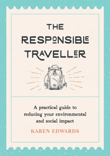 The Responsible Traveller av Karen Edwards