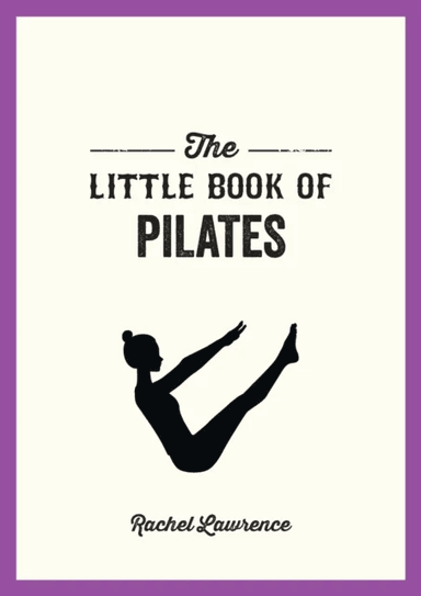 The Little Book of Pilates av Rachel Lawrence