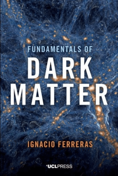 Fundamentals of Dark Matter av Ignacio Ferreras