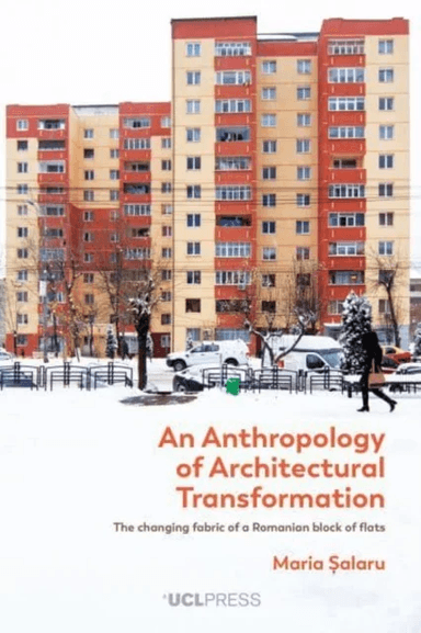 An Anthropology of Architectural Transformation av Maria alaru