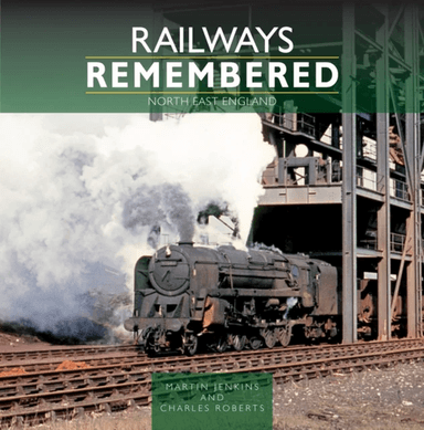 Railways Remembered: North East England av Martin Jenkins, Charles Roberts