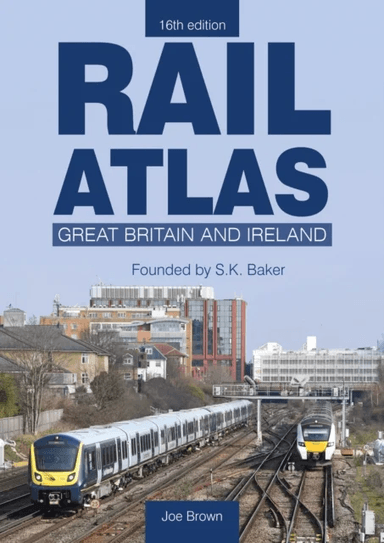 Rail Atlas: Great Britain &amp; Ireland 16th Edition av Joe (Author) Brown