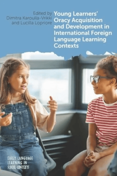 Young Learners' Oracy Acquisition and Development in International Foreign Language Learning Context