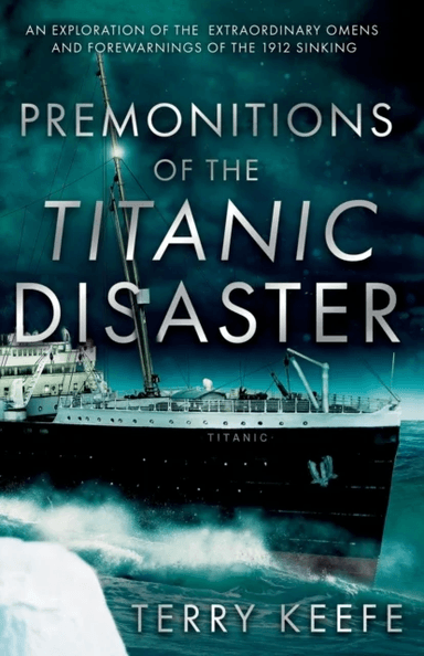 Premonitions of the Titanic Disaster av Terry Keefe