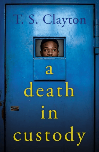 A Death in Custody av T. S. Clayton