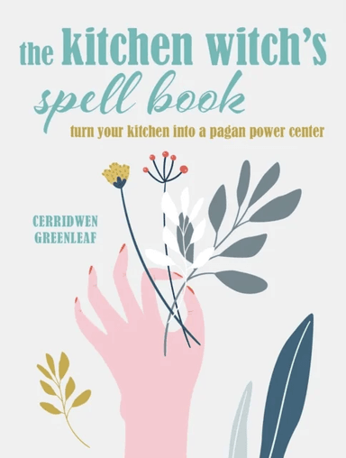 The Kitchen Witch¿s Spell Book av Cerridwen Greenleaf