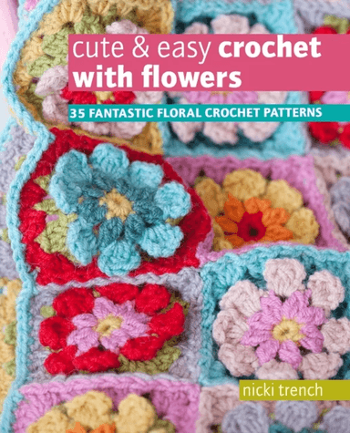 Cute &amp; Easy Crochet with Flowers av Nicki Trench