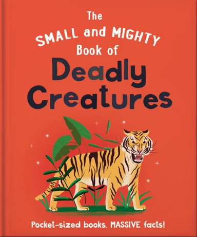 The Small and Mighty Book of Deadly Creatures av Orange Hippo!