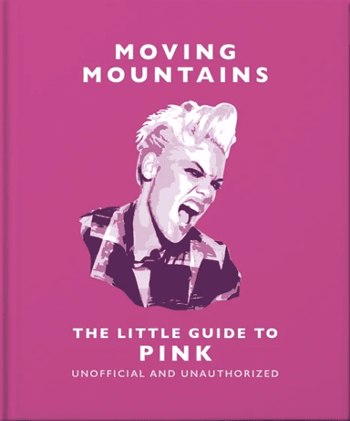 Moving Mountains: The Little Guide to Pink av Orange Hippo!