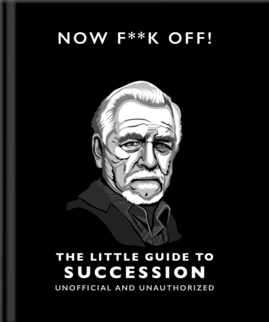 Now F**k Off!: The Little Guide to Succession av Orange Hippo!